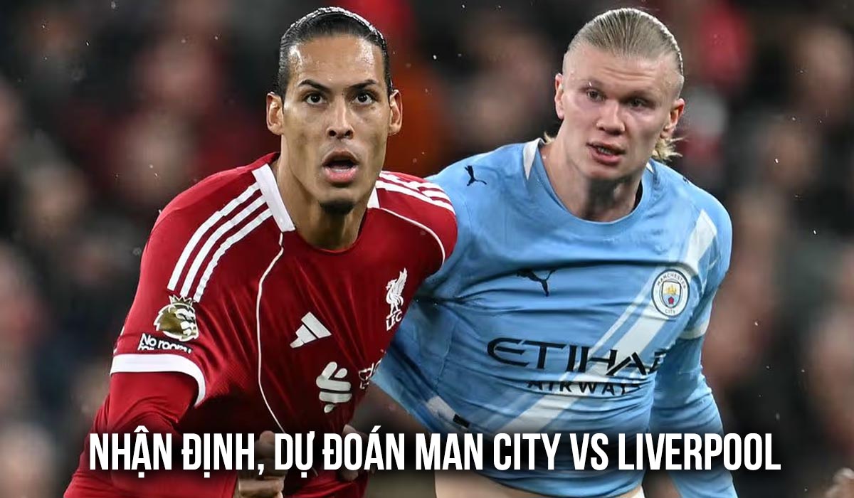 Nhận định b&oacute;ng đ&aacute; Man City vs Liverpool - Tứ kết FA Cup 2025/26: Rực lửa \'chung kết sớm\'?