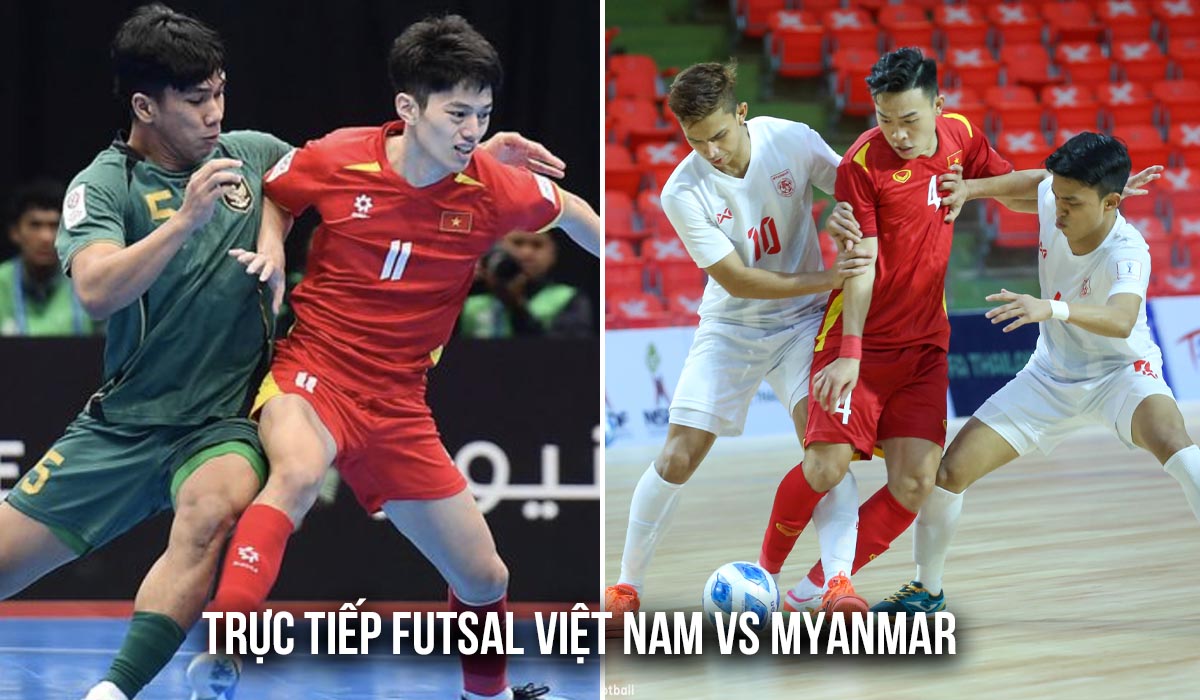 Xem trực tiếp ĐT Việt Nam vs ĐT Myanmar ở đ&acirc;u, k&ecirc;nh n&agrave;o? Link trực tiếp Futsal ASEAN Cup 2026