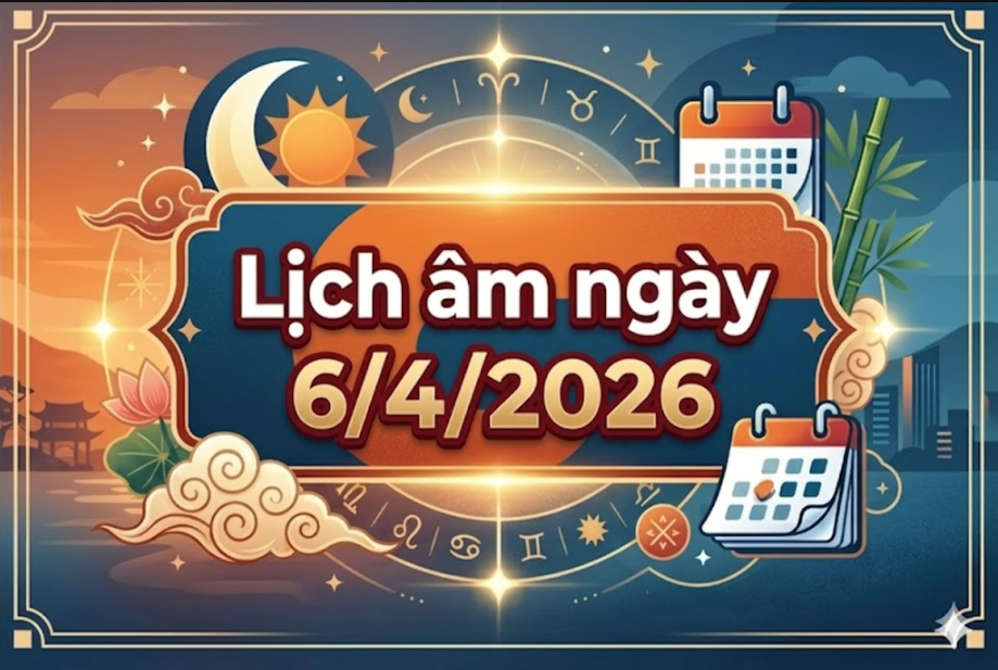 Lịch &acirc;m ng&agrave;y 6/4/2026: Ng&agrave;y &lsquo;tiểu c&aacute;t&rsquo; nhưng d&iacute;nh Hắc Đạo, l&agrave;m g&igrave; để kh&ocirc;ng tự rước xui?