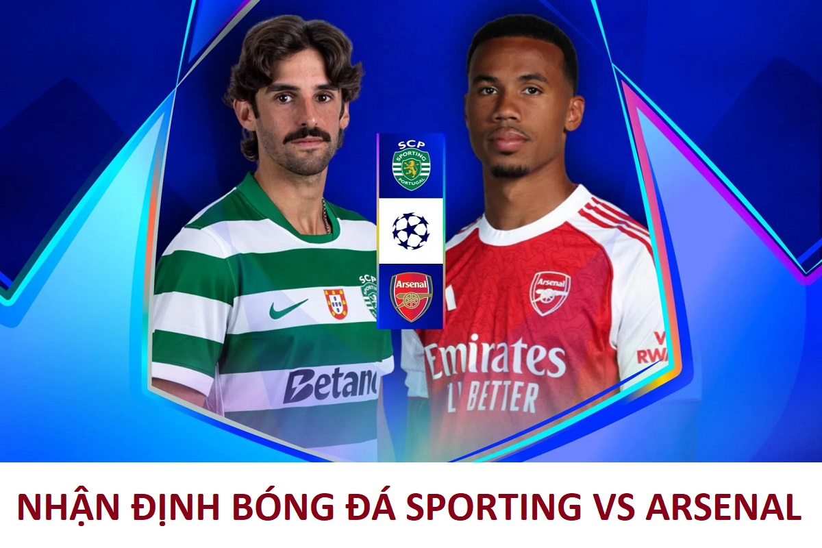 Nhận định b&oacute;ng đ&aacute;, dự đo&aacute;n Sporting Lisbon vs Arsenal - 02h00 ng&agrave;y 8/4/2026 - Tứ kết Champions League