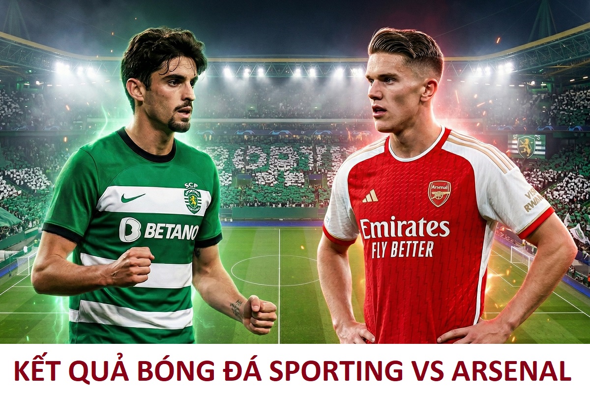 Kết quả b&oacute;ng đ&aacute; Sporting Lisbon vs Arsenal h&ocirc;m nay - Tứ kết UEFA Champions League 2025/26