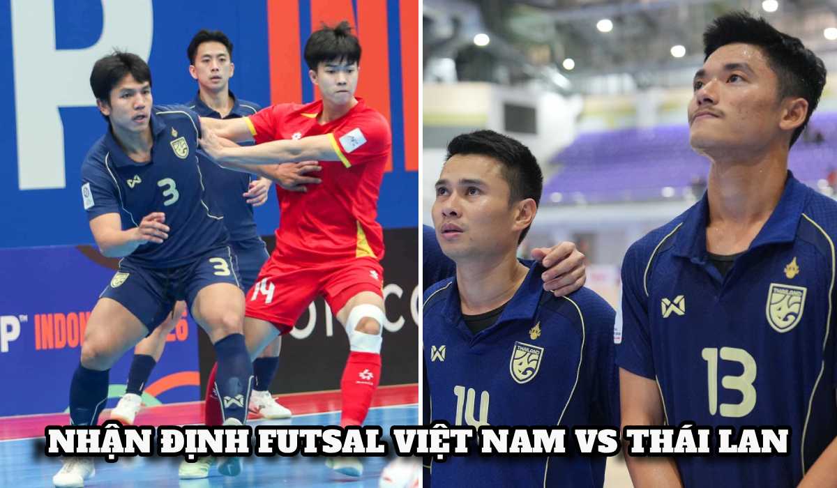Nhận định, dự đo&aacute;n ĐT Việt Nam vs ĐT Th&aacute;i Lan - Futsal ASEAN Cup 2026: Nh&agrave; vua ĐN&Aacute; bị nhận tr&aacute;i đắng?