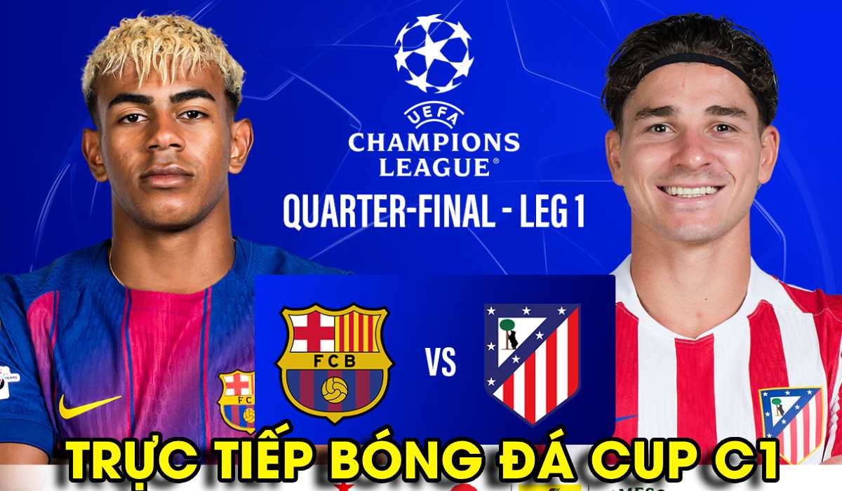 Trực tiếp b&oacute;ng đ&aacute; Barca vs Atletico Madrid 2oh00 ng&agrave;y 9/4 - Link xem C&uacute;p C1 Champions League FullHD