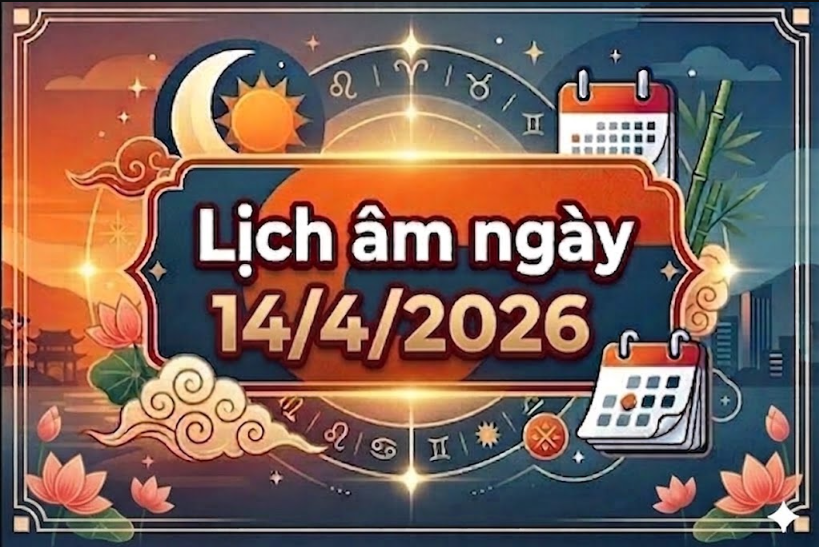 Xem lịch &acirc;m ng&agrave;y 14/4/2026: Ng&agrave;y tốt hay xấu, xem giờ đẹp để l&agrave;m việc lớn