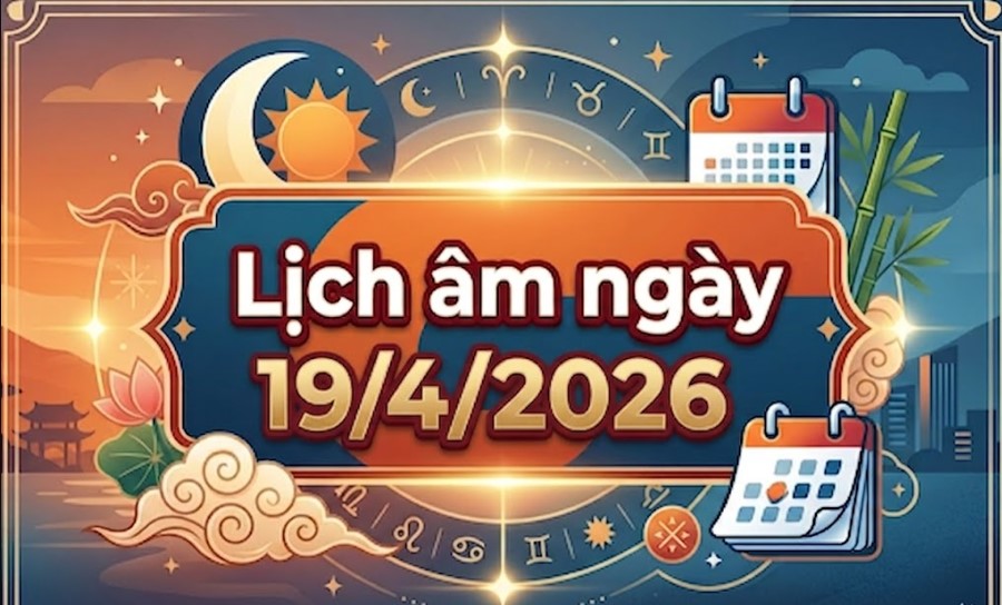 Xem lịch &acirc;m h&ocirc;m nay ng&agrave;y 19/4/2026: Tra cứu chi tiết khung giờ tốt - giờ xấu v&agrave; những việc cần tr&aacute;nh