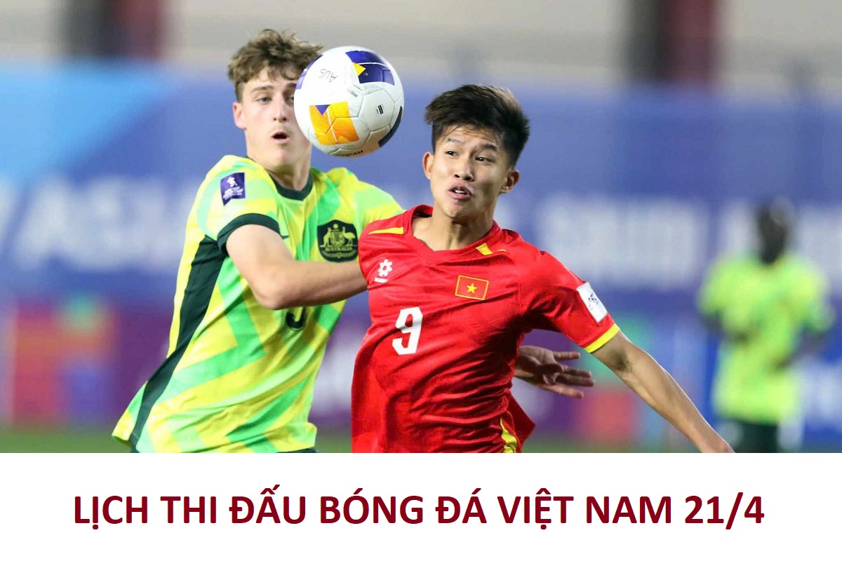Lịch thi đấu b&oacute;ng đ&aacute; Việt Nam h&ocirc;m nay 21/4: U17 Việt Nam đấu với U17 Australia khi n&agrave;o?