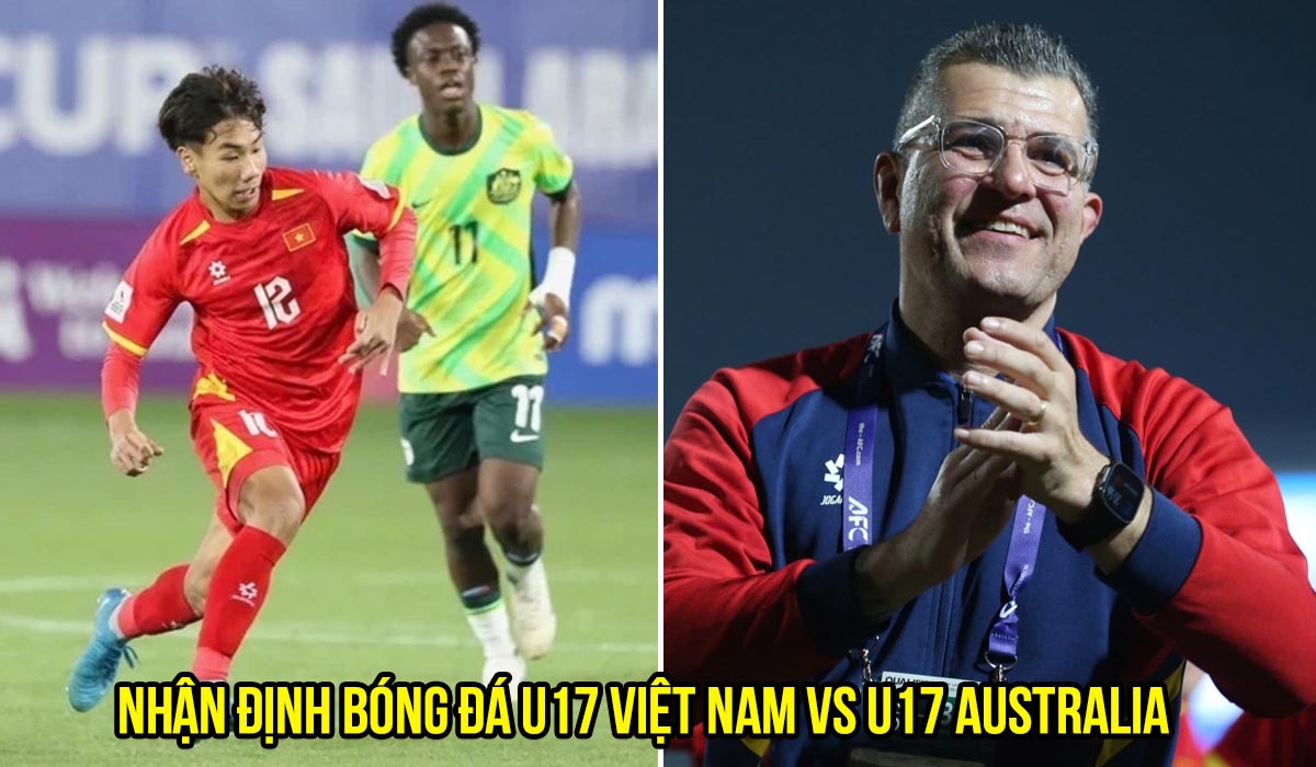 Nhận định b&oacute;ng đ&aacute; U17 Việt Nam vs U17 Australia - B&aacute;n kết U17 Đ&ocirc;ng Nam &Aacute; 2026: ĐT Việt Nam tạo địa chấn?
