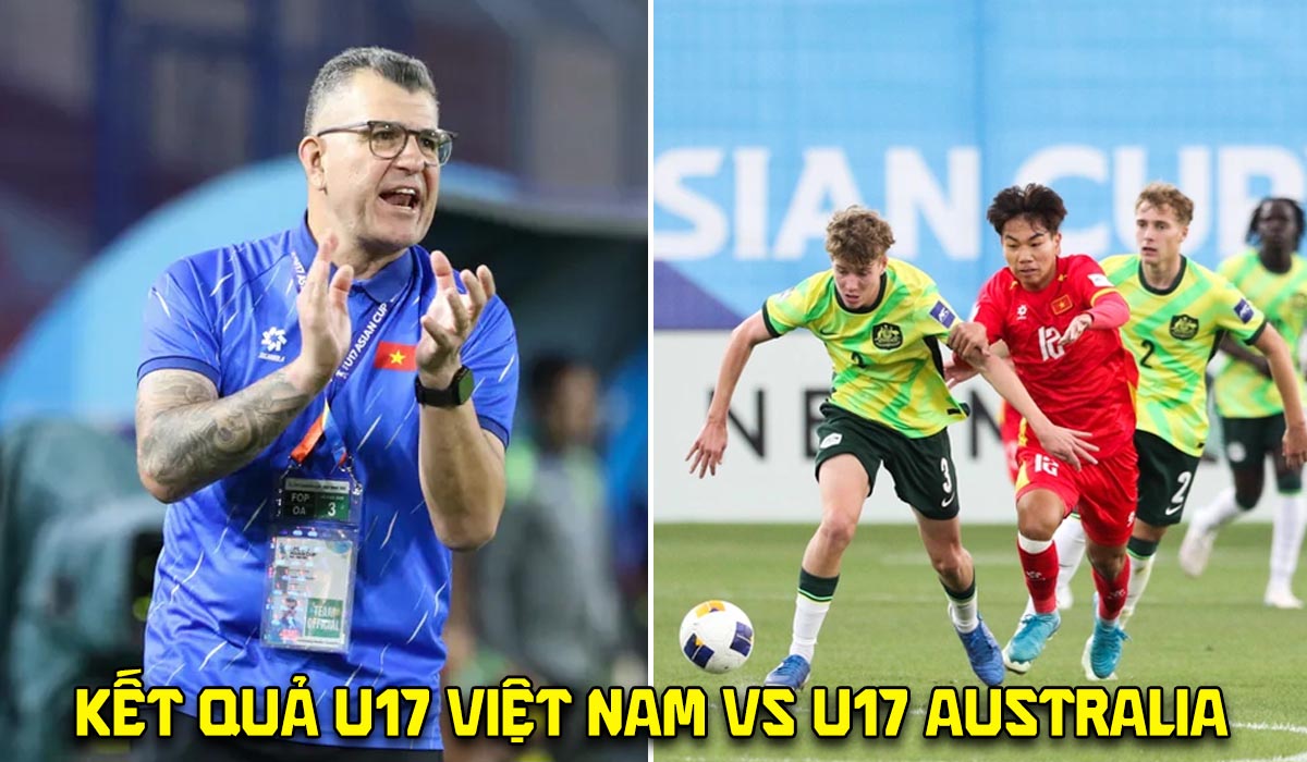 Kết quả b&oacute;ng đ&aacute; U17 Việt Nam vs U17 Australia - B&aacute;n kết U17 Đ&ocirc;ng Nam &Aacute;: ĐKVĐ &ocirc;m hận trước HLV Roland?
