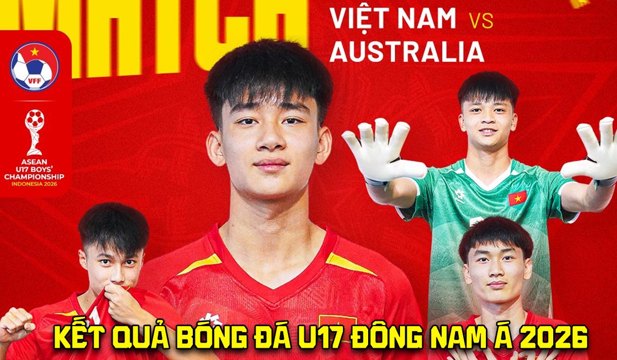 Kết quả, tỷ số U17 Việt Nam vs U17 Australia h&ocirc;m nay 22/4: Địa chấn trước nh&agrave; ĐKVĐ Đ&ocirc;ng Nam &Aacute;?
