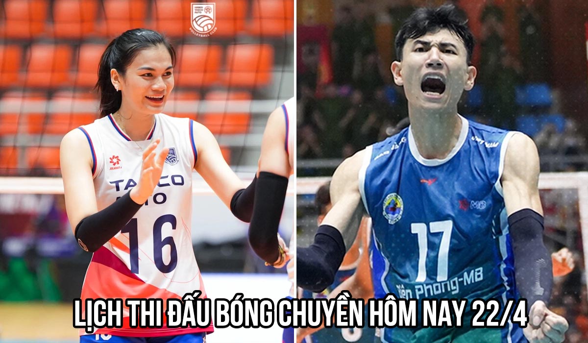 Lịch thi đấu b&oacute;ng chuyền h&ocirc;m nay 22/4: C&uacute; h&iacute;ch đặc biệt trước thềm b&aacute;n kết C&uacute;p H&ugrave;ng Vương 2026