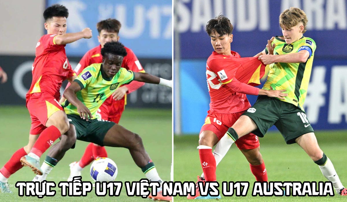 Trực tiếp b&oacute;ng đ&aacute; U17 Việt Nam vs U17 Australia h&ocirc;m nay - Link trực tiếp b&aacute;n kết U17 Đ&ocirc;ng Nam &Aacute; 2026
