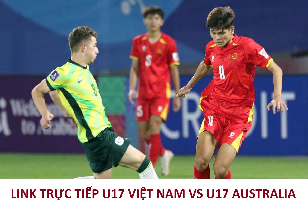 Link trực tiếp U17 Việt Nam đấu với U17 Australia h&ocirc;m nay - Trực tiếp B&aacute;n kết U17 Đ&ocirc;ng Nam &Aacute; 2026