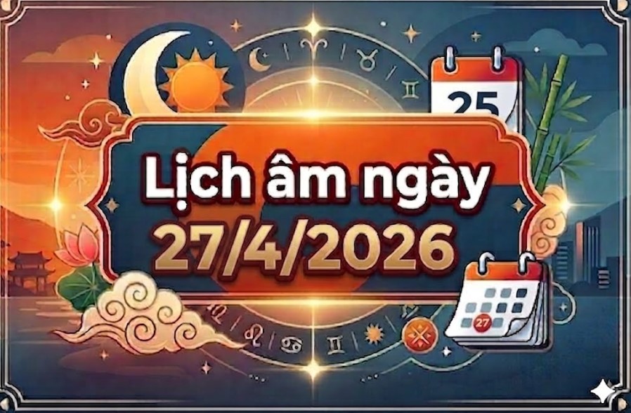 Xem lịch &acirc;m ng&agrave;y 27/4: Chi tiết giờ tốt - giờ xấu, những việc n&ecirc;n l&agrave;m để c&oacute; nhiều may mắn v&agrave; t&agrave;i lộc