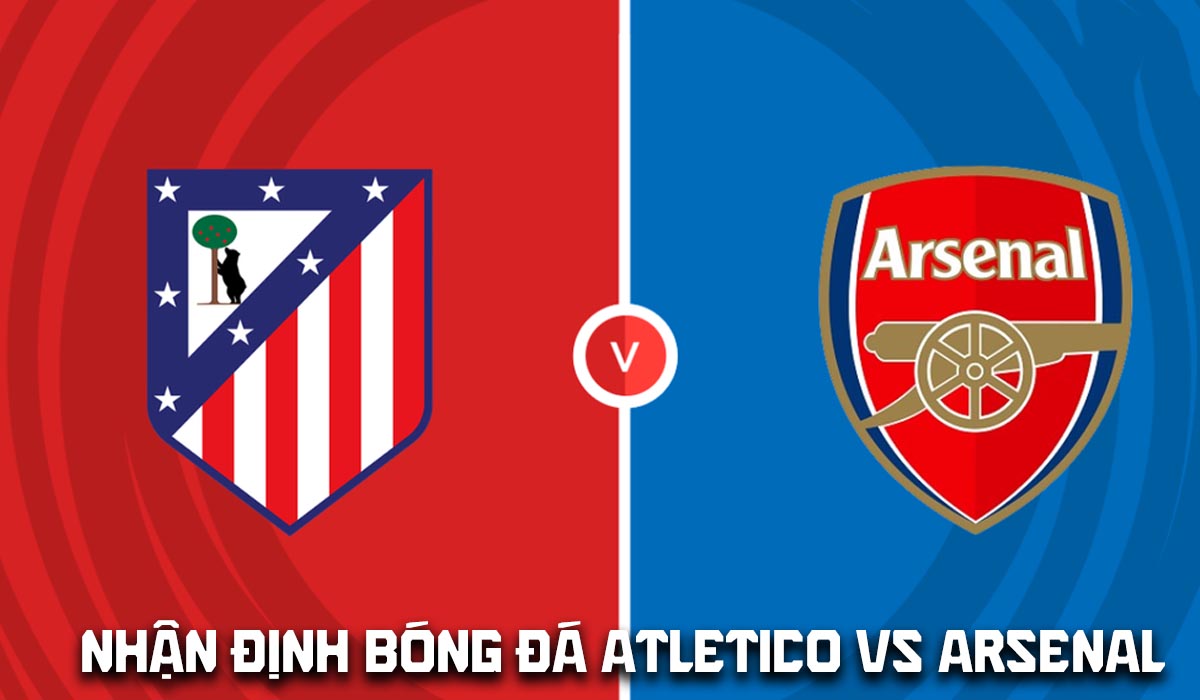 Nhận định, dự đo&aacute;n Atletico Madrid vs Arsenal 2h ng&agrave;y 30/4: Rượt đuổi kịch t&iacute;nh tại Metropolitano?
