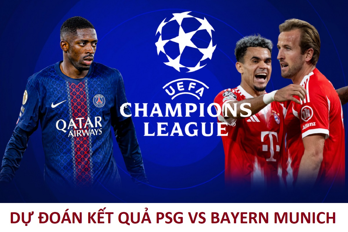 Dự đo&aacute;n tỷ số, kết quả PSG vs Bayern Munich - B&aacute;n kết UEFA Champions League: Đại tiệc b&agrave;n thắng