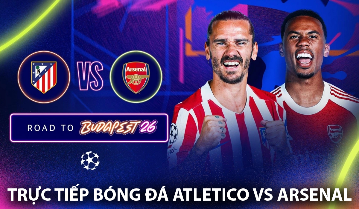 Trực tiếp b&oacute;ng đ&aacute; Atletico vs Arsenal 2h ng&agrave;y 30/4 - Link xem trực tiếp C&uacute;p C1 Champions League