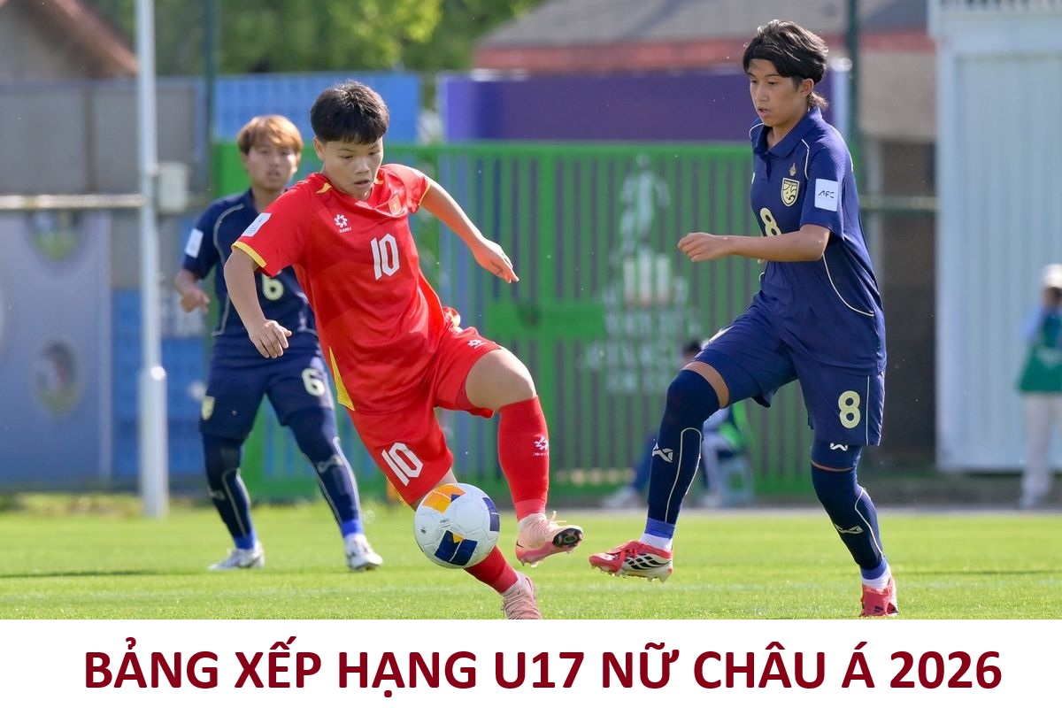 Bảng xếp hạng U17 nữ ch&acirc;u &Aacute; 2026 mới nhất: U17 Việt Nam xếp thứ mấy sau trận h&ograve;a U17 Th&aacute;i Lan?