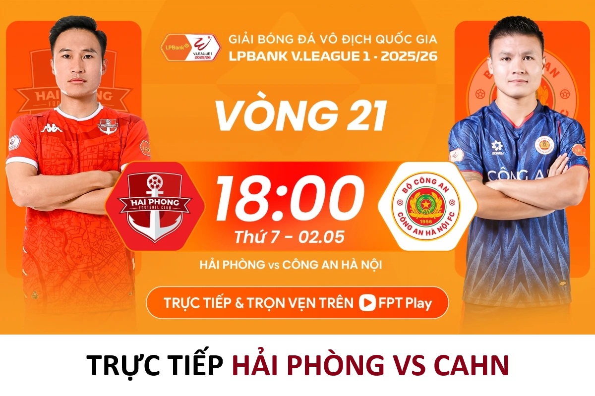 Trực tiếp b&oacute;ng đ&aacute; Hải Ph&ograve;ng vs CAHN - V&ograve;ng 21 V.League 2025/26: Đ&igrave;nh Bắc định đoạt trận đấu