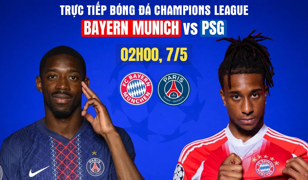 Xem trực tiếp b&oacute;ng đ&aacute; Bayern đấu với PSG ở đ&acirc;u, k&ecirc;nh n&agrave;o? Link xem trực tiếp C&uacute;p C1 h&ocirc;m nay 7/5