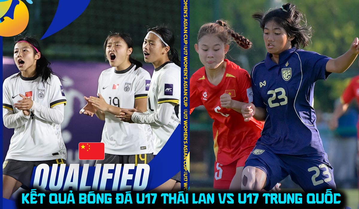 Kết quả, tỷ số U17 Th&aacute;i Lan vs U17 Trung Quốc ng&agrave;y 7/5 - VCK U17 ch&acirc;u &Aacute; 2026: M&oacute;n qu&agrave; cho ĐT Việt Nam