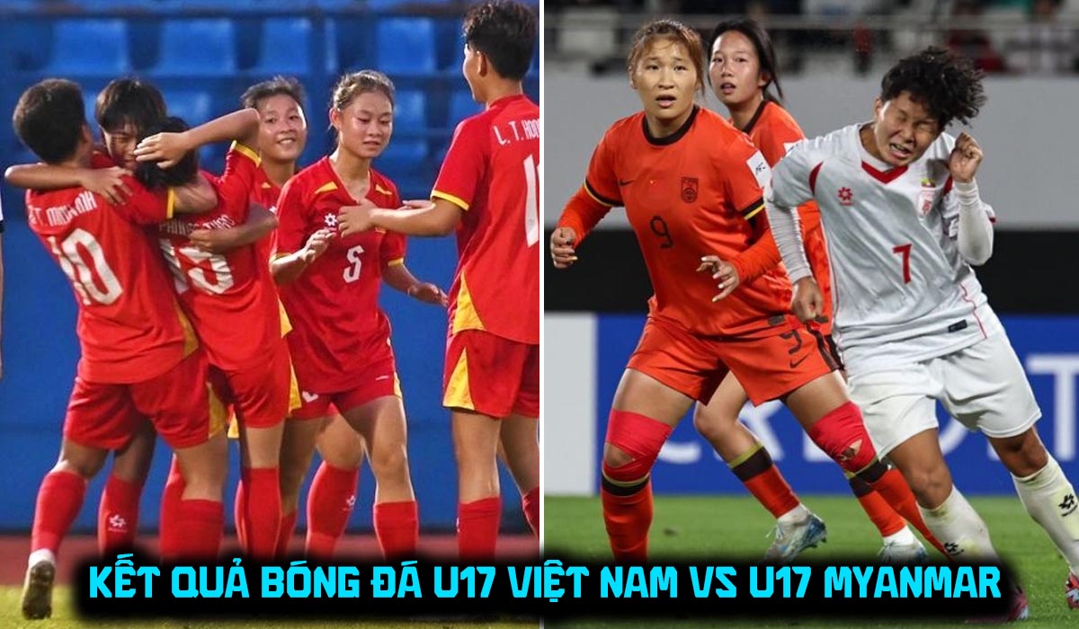 Kết quả, tỷ số U17 Việt Nam vs U17 Myanmar ng&agrave;y 7/5 - VCK U17 ch&acirc;u &Aacute; 2026: Cửa dự World Cup rộng mở