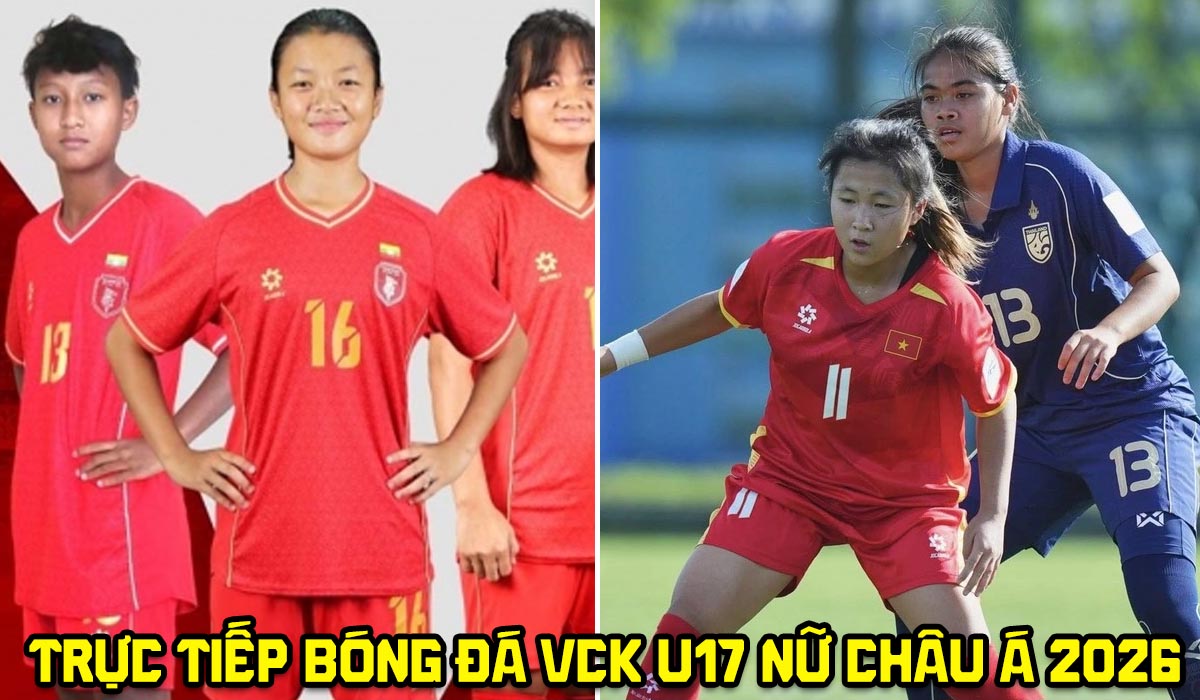 Xem trực tiếp b&oacute;ng đ&aacute; U17 Việt Nam đấu U17 Myanmar ở đ&acirc;u, k&ecirc;nh n&agrave;o? Link trực tiếp U17 nữ ch&acirc;u &Aacute; 2026