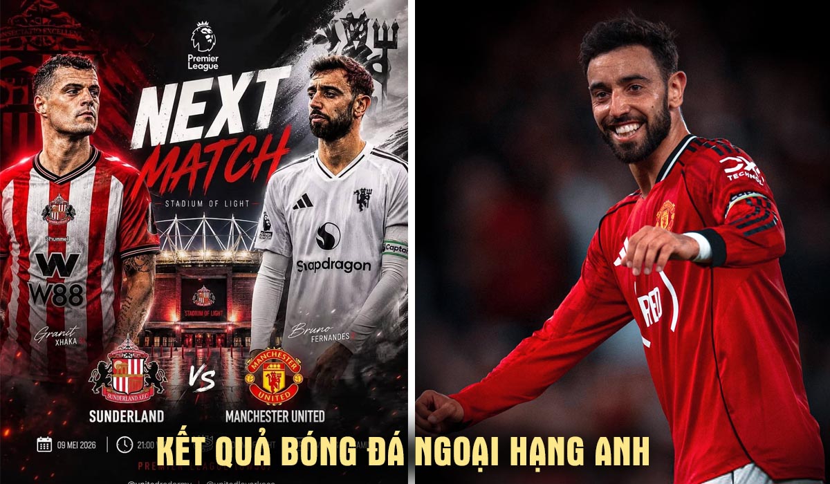 Kết quả, tỷ số Sunderland vs Man United ng&agrave;y 9/5: Bruno Fernandes đi v&agrave;o lịch sử Ngoại hạng Anh?