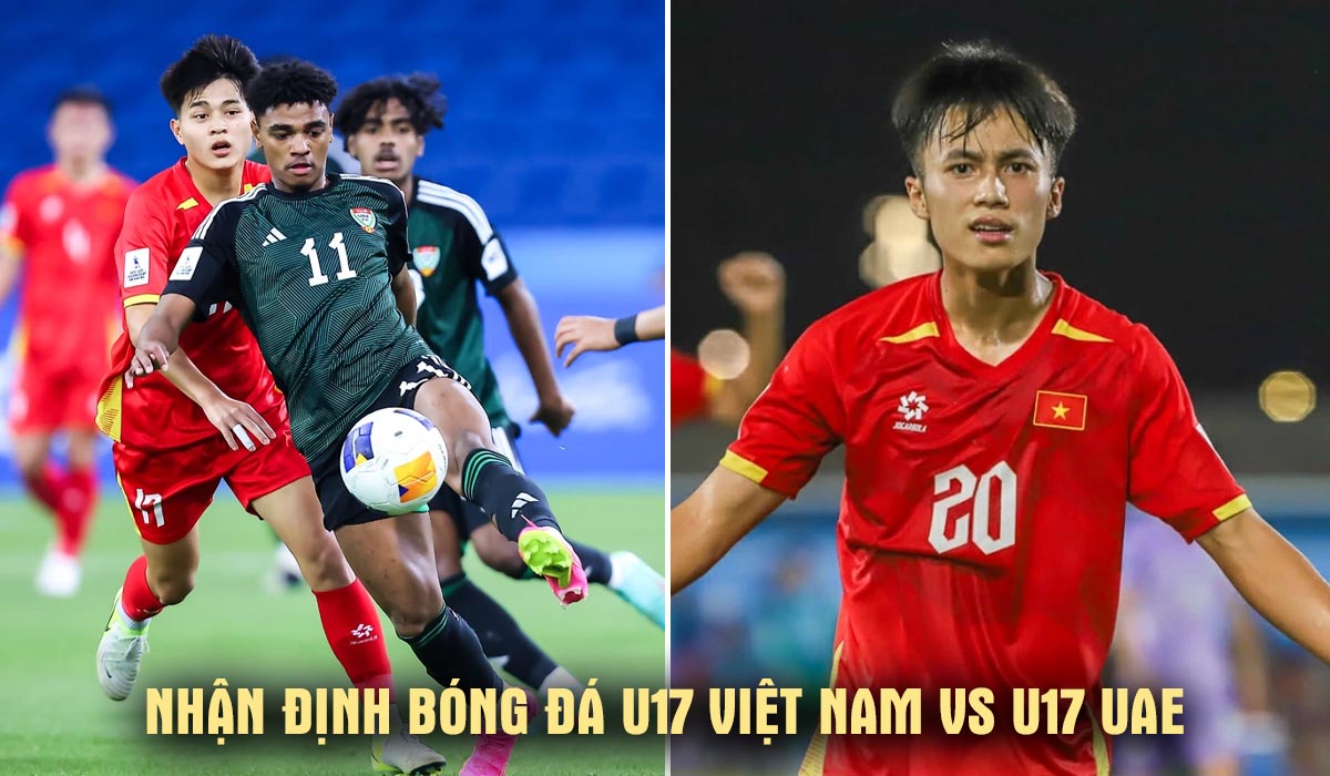 Nhận định b&oacute;ng đ&aacute; U17 Việt Nam vs U17 UAE 0h ng&agrave;y 14/5 - VCK U17 ch&acirc;u &Aacute; 2026: World Cup vẫy gọi