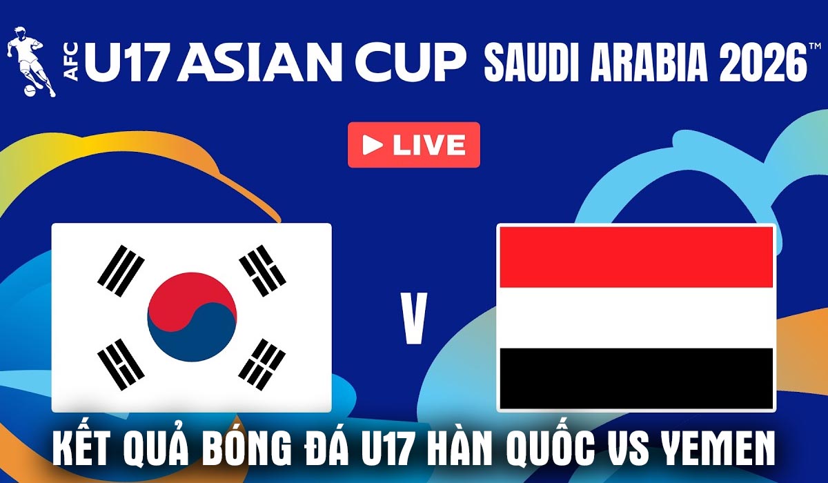Kết quả, tỷ số U17 H&agrave;n Quốc vs U17 Yemen - VCK U17 ch&acirc;u &Aacute; 2026: ĐT Việt Nam được tiếp sức tới World Cup
