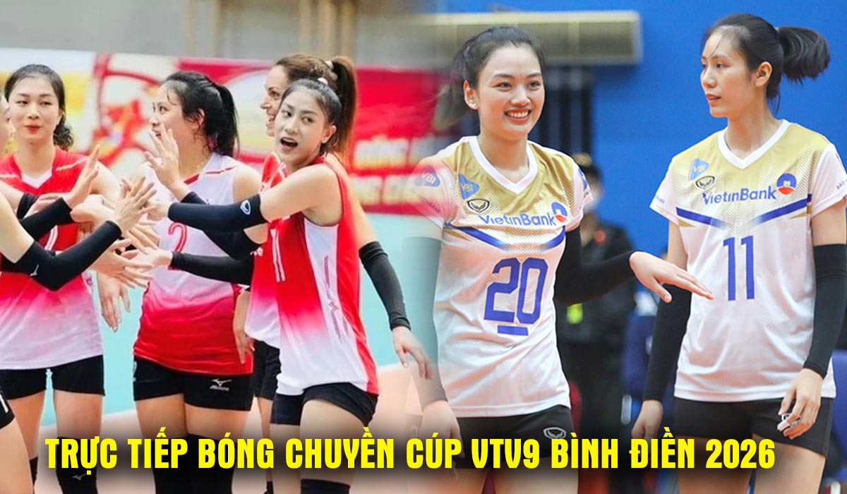 Trực tiếp b&oacute;ng chuyền C&uacute;p VTV9 B&igrave;nh Điền 2026 ng&agrave;y 15/5 - Link xem trực tiếp BCTT BĐ19 vs Vietinbank