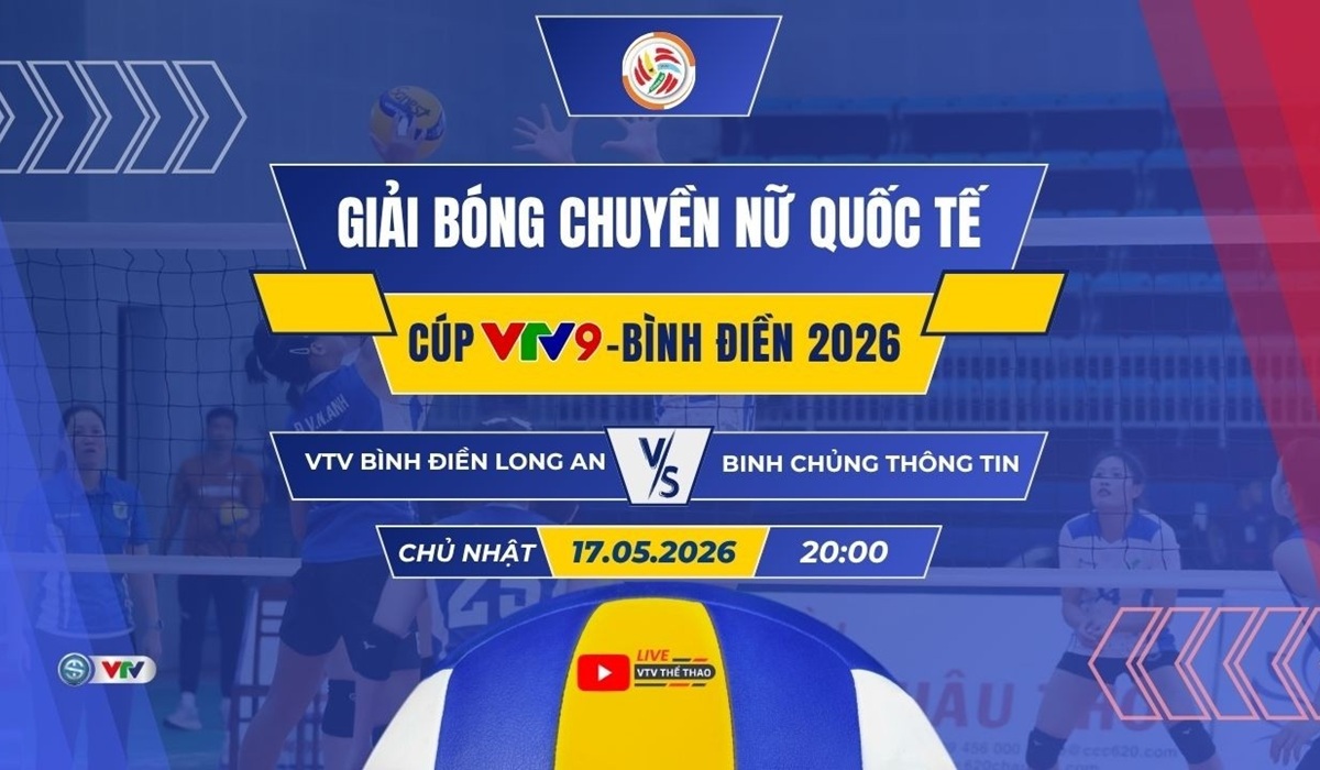 VTV trực tiếp b&oacute;ng chuyền C&uacute;p VTV9 - B&igrave;nh Điền 2026 h&ocirc;m nay 17/5: VTV B&igrave;nh Điền Long An đại chiến Binh Chủng Th&ocirc;ng Tin
