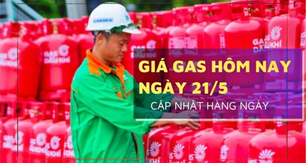 Gi&aacute; gas h&ocirc;m nay 21/5: Bảng gi&aacute; Petrolimex, PV GAS, Saigon Petro v&agrave; Pacific Petro, khu vực n&agrave;o đang thấp nhất? 