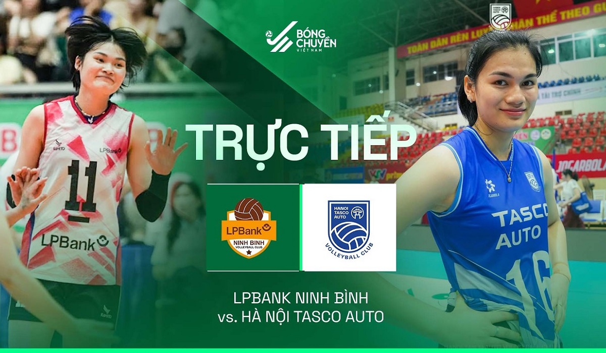 VTV trực tiếp b&oacute;ng chuyền C&uacute;p VTV9 B&igrave;nh Điền 2026 h&ocirc;m nay 22/5: LPB Ninh B&igrave;nh vs H&agrave; Nội Tasco Auto