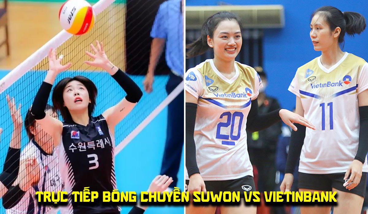 Link xem trực tiếp b&oacute;ng chuyền Suwon City vs Vietinbank 17h ng&agrave;y 22/5, C&uacute;p VTV9 B&igrave;nh Điền 2026