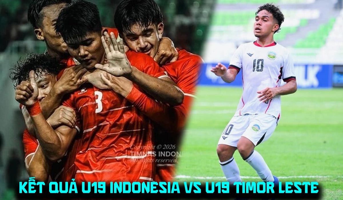 Kết quả, tỷ số U19 Indonesia vs U19 Timor Leste 4/6 -  U19 Đ&ocirc;ng Nam &Aacute; 2026: U19 Việt Nam v&agrave;o b&aacute;n kết?