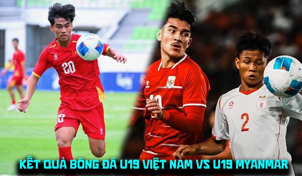 Kết quả, tỷ số U19 Việt Nam vs U19 Myanmar 4/6 - VCK U19 Đ&ocirc;ng Nam &Aacute; 2026: Chiến thắng c&aacute;ch biệt
