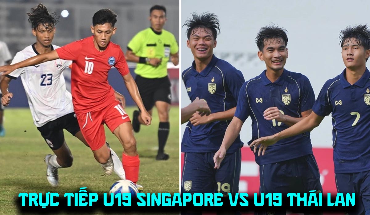 Xem trực tiếp b&oacute;ng đ&aacute; U19 Th&aacute;i Lan vs U19 Singapore ở đ&acirc;u, k&ecirc;nh n&agrave;o? Link ph&aacute;t s&oacute;ng U19 Đ&ocirc;ng Nam &Aacute;