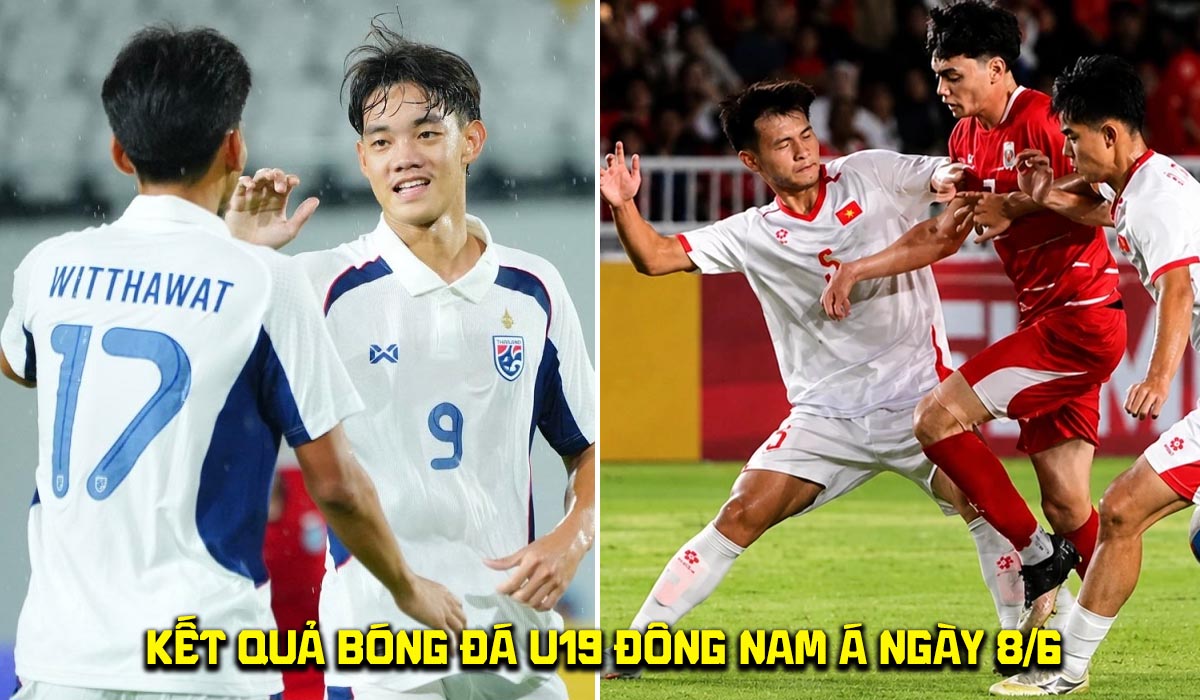 Kết quả b&oacute;ng đ&aacute; U19 Đ&ocirc;ng Nam &Aacute; 2026 h&ocirc;m nay 8/6: Th&aacute;i Lan \'bắt tay\' Malaysia loại U19 Việt Nam?