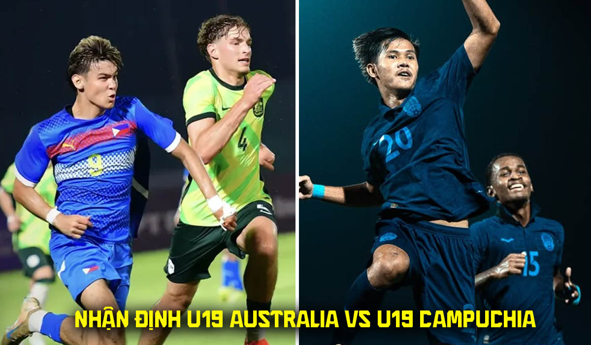 Nhận định, dự đo&aacute;n U19 Australia vs U19 Campuchia - U19 Đ&ocirc;ng Nam &Aacute; 2026: M&oacute;n qu&agrave; cho U19 Việt Nam