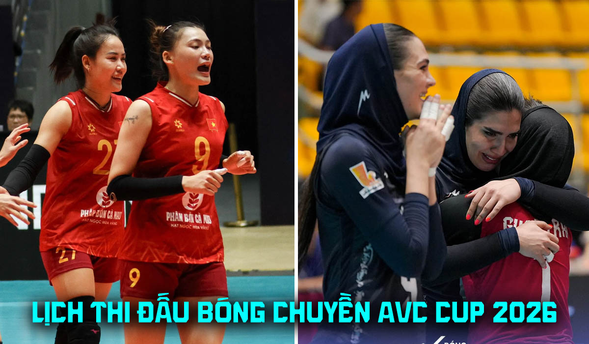 Lịch thi đấu b&oacute;ng chuyền AVC Cup 2026 mới nhất 10/6 - Lịch trực tiếp b&oacute;ng chuyền nữ Việt Nam vs Iran