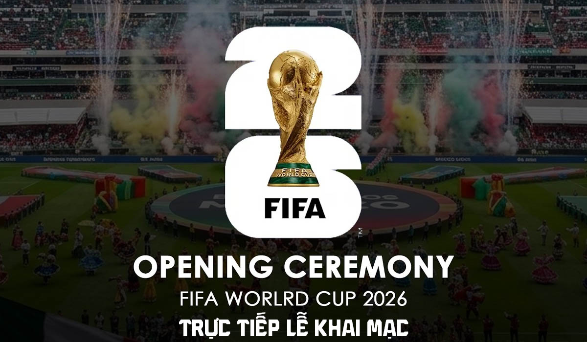 Link xem trực tiếp Lễ khai mạc World Cup 2026 0h ng&agrave;y 12/6 - Trực tiếp b&oacute;ng đ&aacute; Mexico vs Nam Phi