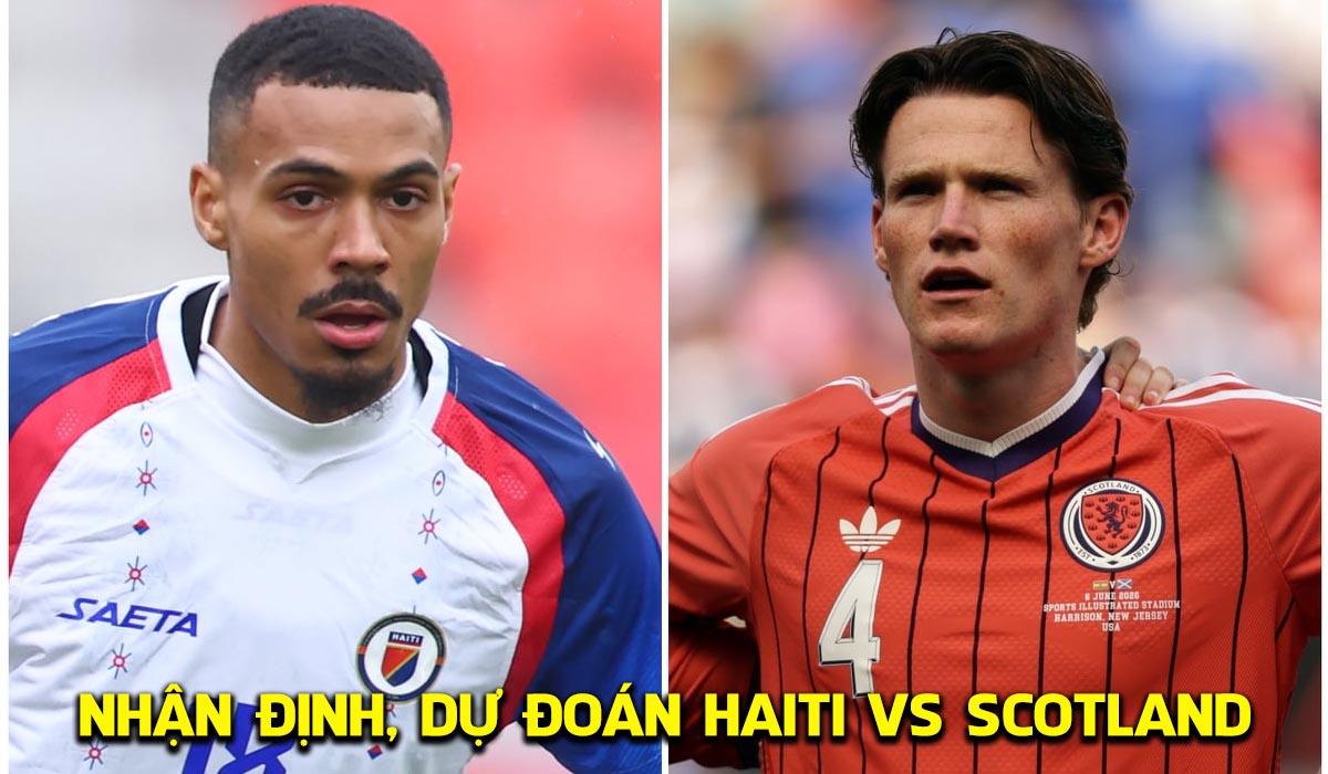 Nhận định, dự đo&aacute;n Haiti vs Scotland 8h ng&agrave;y 14/6 - VCK World Cup 2026: Cựu sao Man Utd lập kỷ lục?