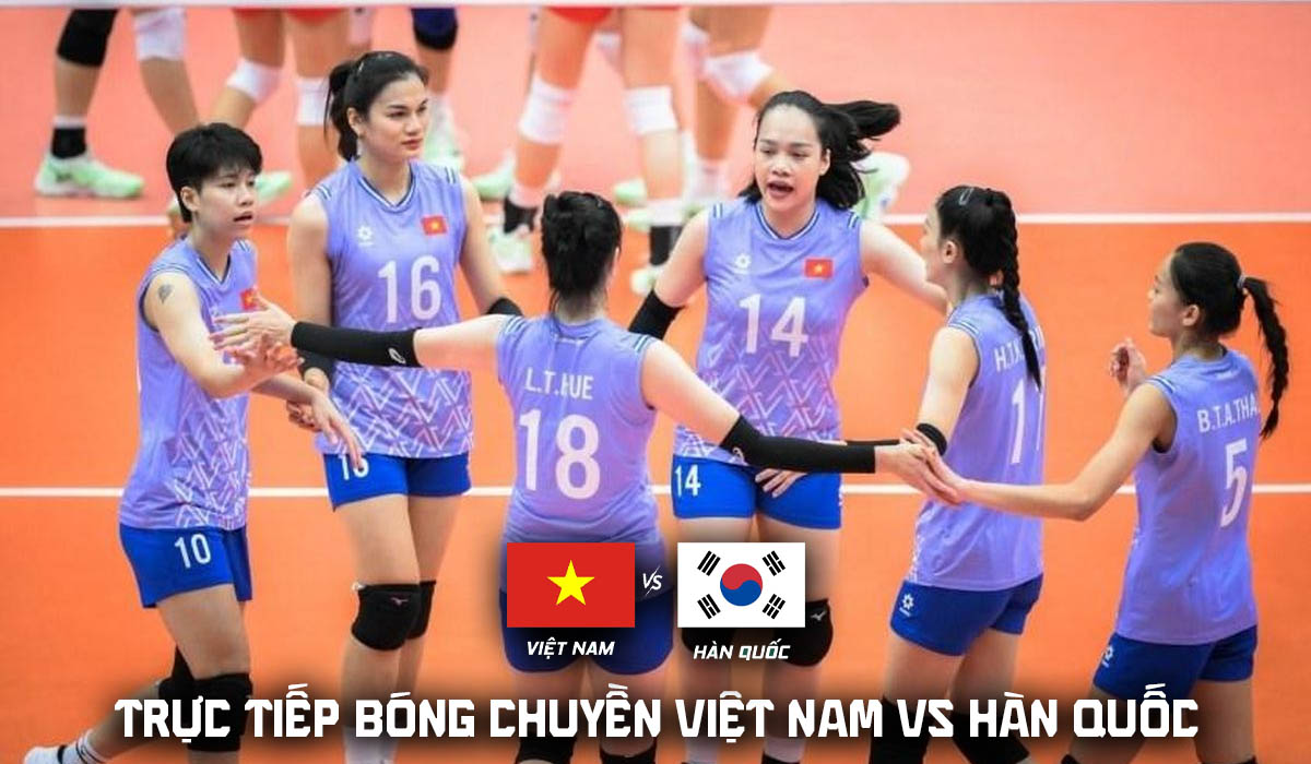 Link xem trực tiếp b&oacute;ng chuyền nữ Việt Nam vs H&agrave;n Quốc, 18h ng&agrave;y 13/6 - Trực tiếp B&aacute;n kết AVC Cup