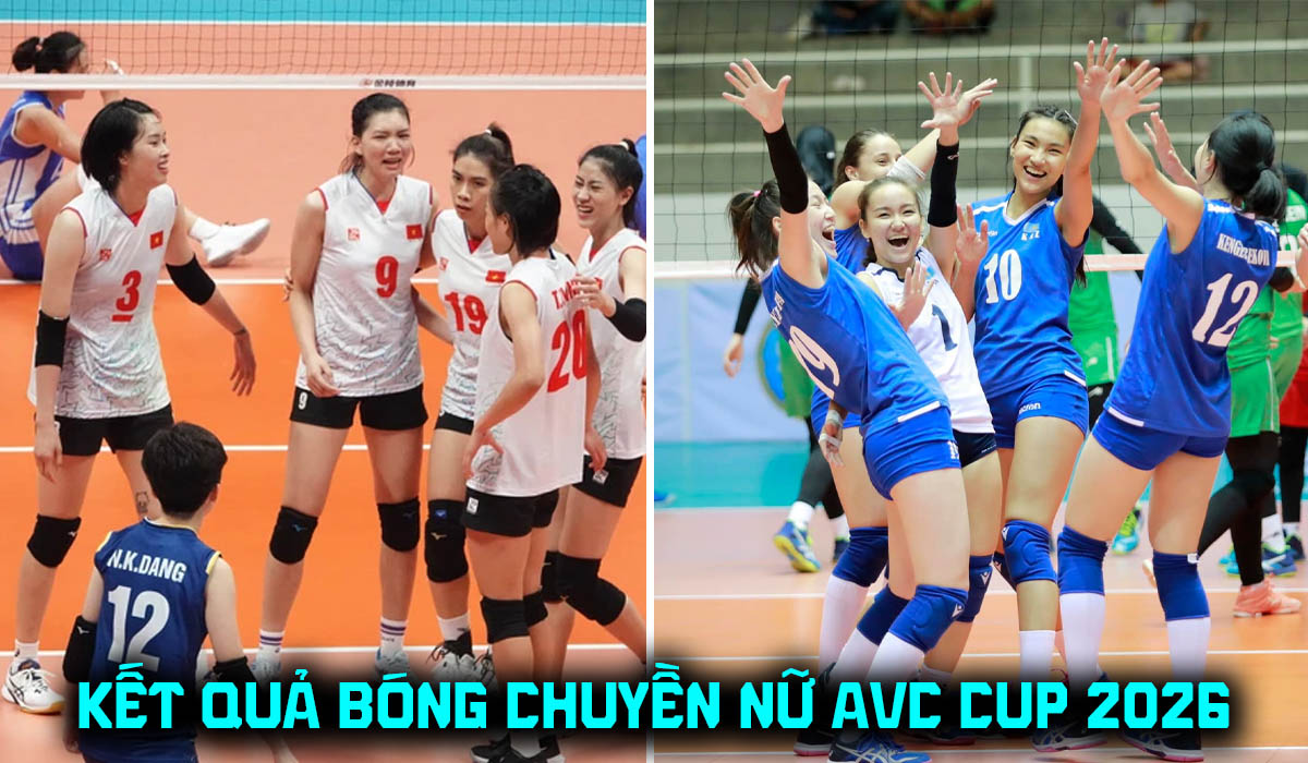 Kết quả b&oacute;ng chuyền nữ Việt Nam vs Kazakhstan h&ocirc;m nay 14/6 - AVC Cup 2026: Đ&ograve;i nợ th&agrave;nh c&ocirc;ng?