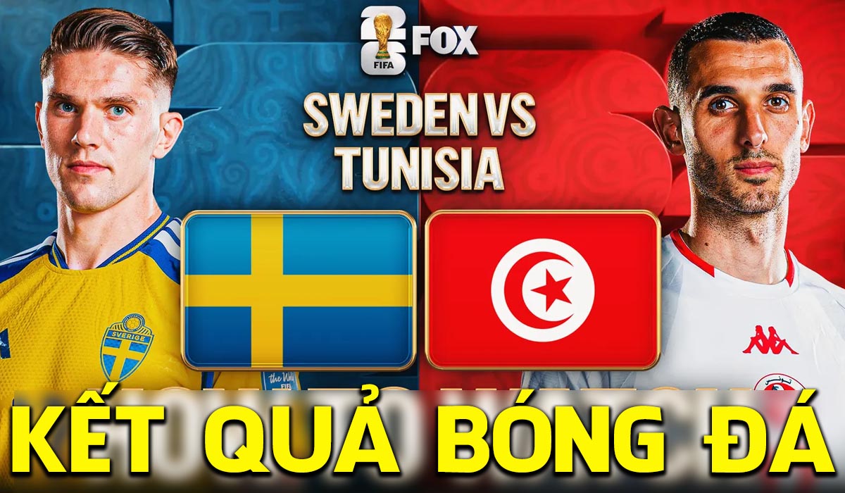 Kết quả, tỷ số Thụy Điển vs Tunisia h&ocirc;m nay 15/6 - World Cup 2026: Song s&aacute;t Isak, Gyokeres bay cao