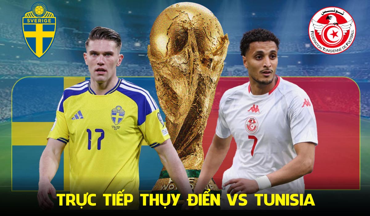 Trực tiếp b&oacute;ng đ&aacute; Thụy Điển vs Tunisia 9h ng&agrave;y 15/6 - World Cup 2026: Gyokeres nhấn ch&igrave;m Tunisia?