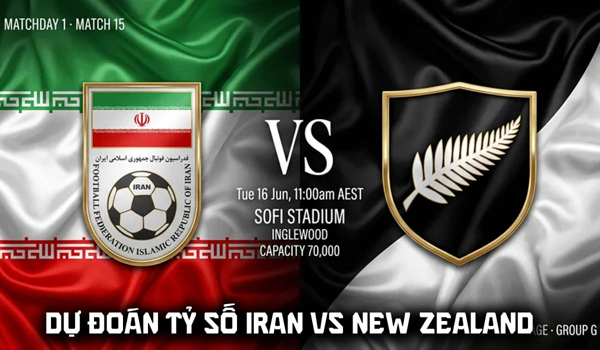 Dự đo&aacute;n tỷ số Iran vs New Zealand 8h h&ocirc;m nay 16/6 - World Cup 2026: G&atilde; khổng lồ ch&acirc;u &Aacute; bay cao