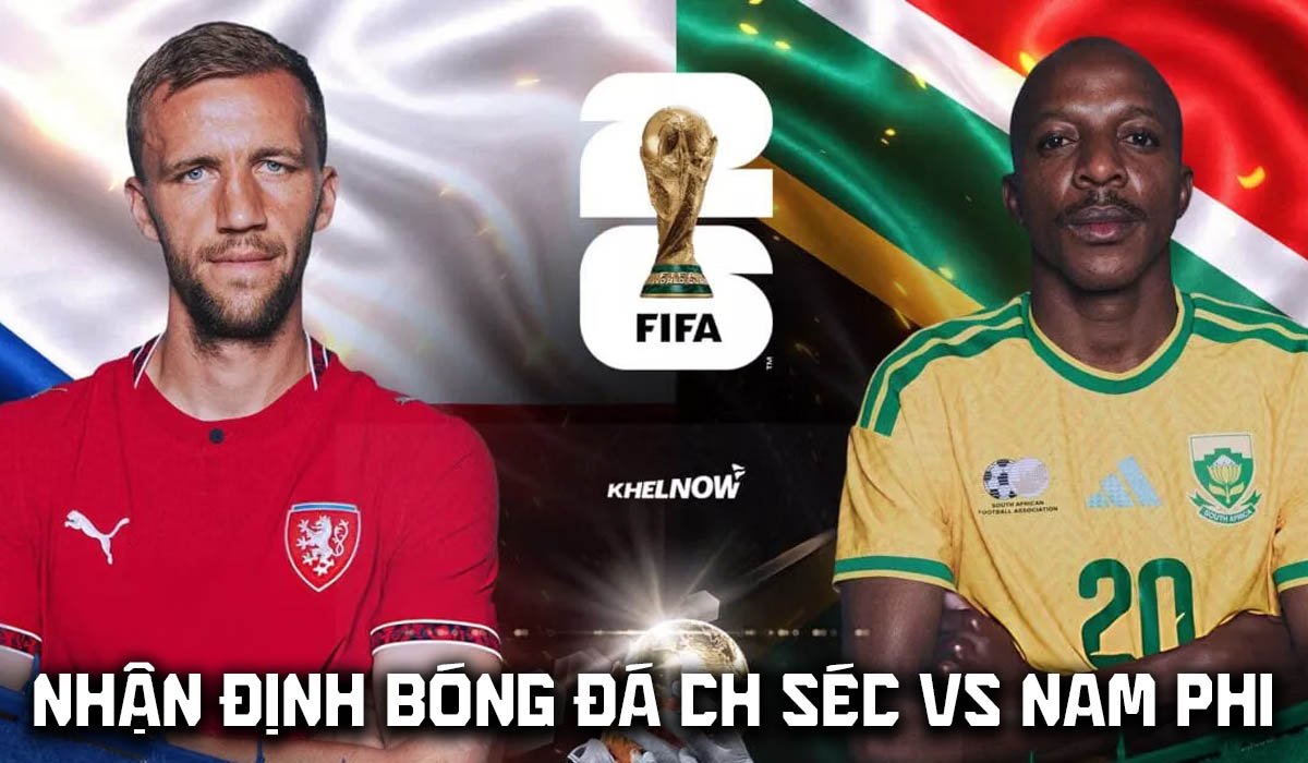Nhận định b&oacute;ng đ&aacute; CH S&eacute;c vs Nam Phi, 23h ng&agrave;y 18/6 - World Cup 2026: Cựu vua ph&aacute; lưới Euro g&acirc;y sốt?