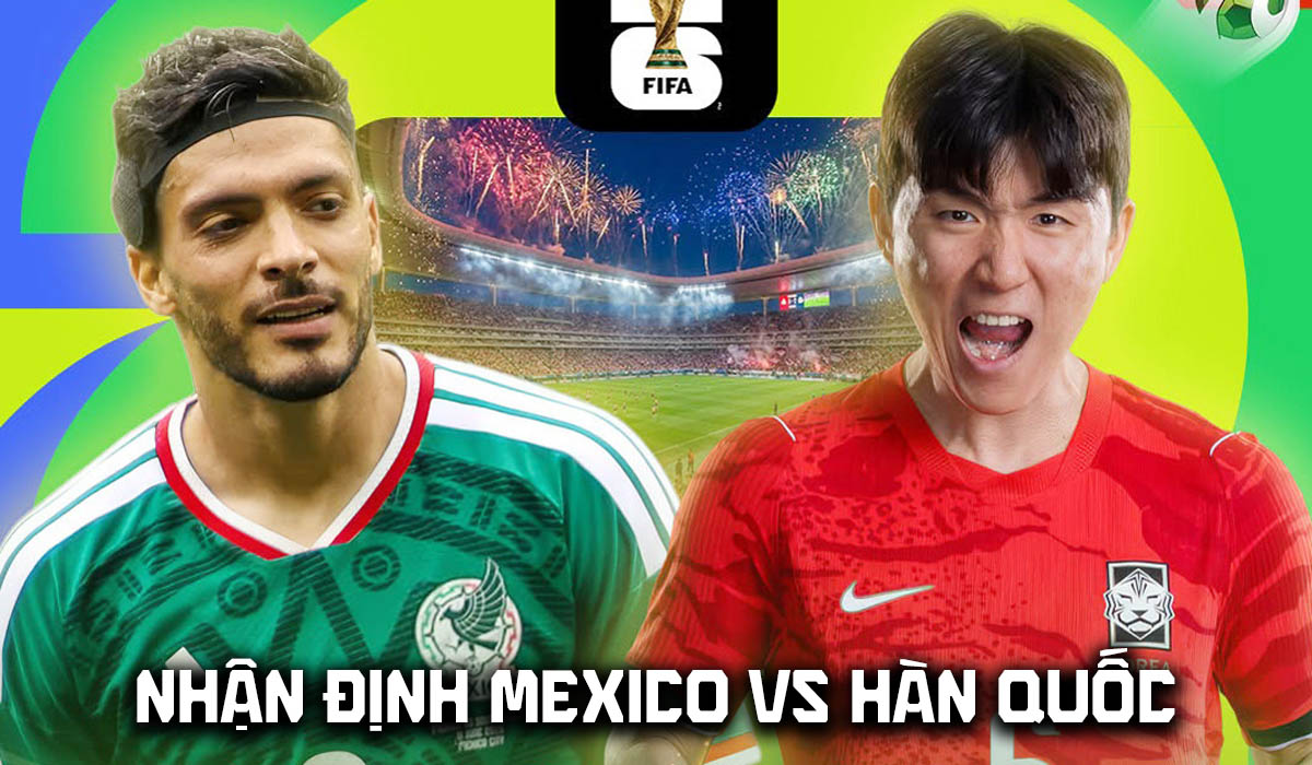 Nhận định b&oacute;ng đ&aacute; Mexico vs H&agrave;n Quốc - World Cup 2026: Son Heung-min rực s&aacute;ng, Mexico nhận tr&aacute;i đắng?