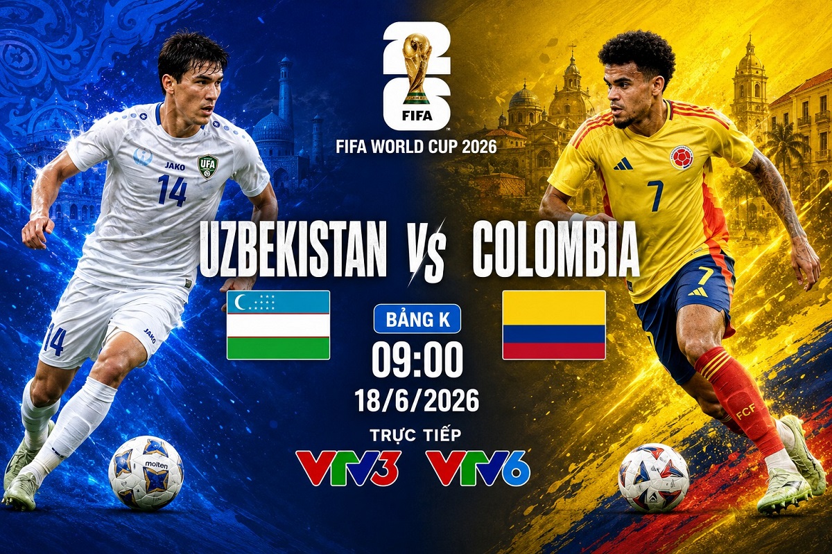 VTV trực tiếp b&oacute;ng đ&aacute; Uzbekistan vs Colombia - Link xem trực tiếp World Cup 2026 h&ocirc;m nay 18/6